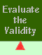 [Evaluate the Validity]